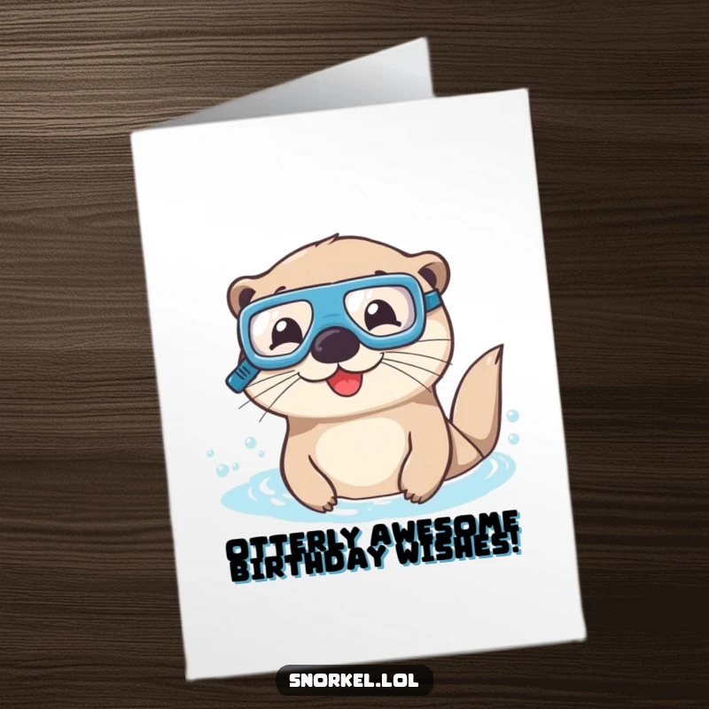 Funny Free Printable Birthday Card showing a happy otter wearing goggles and a snorkel, ready to swim and celebrate.